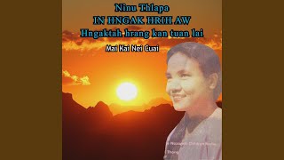 Kai Nei Cuai . Ninu Thlapa In Hngak Hrih Aw.Hngaktah Hrang Hna Kan Tuan Lai