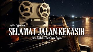 Download lagu Selamat Jalan Kekasih - Rita Effendy I Jazz Ballad (Male Cover) by The Cover Bank mp3 Download lagu Selamat Jalan Kekasih - Rita Effendy I Jazz Ballad (Male Cover) by The Cover Bank mp3