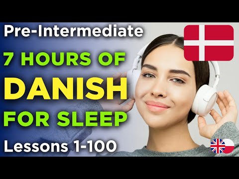 7 Hours of Danish | Lessons 1-100 for Pre-Intermediate Learners | Listen While Sleeping & Traveling