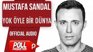 Mustafa Sandal - Yok Öyle Bir Dünya - ( Official Audio )