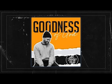 Thumbnail for Goodness of God video