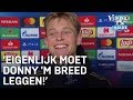 De Jong: 'Eigenlijk moet Donny 'm breed leggen!' | CHAMPIONS LEAGUE