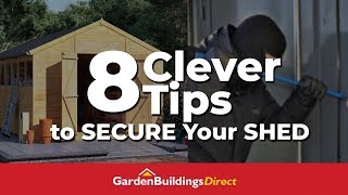 How To Secure Your Shed: 8 Tips To Keep Your Shed Safe
