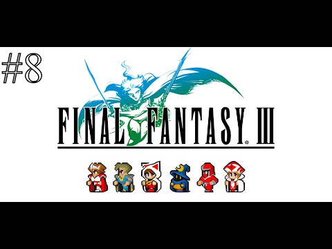 Final Fantasy III [ Part 8 ] Playthrough No Commentary