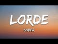 Lorde – Sober (Lyrics)