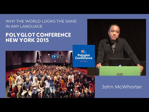 John McWhorter - Why the World Looks the Same in Any Language
