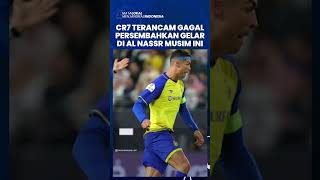 Sang Mega Bintang Cristiano Ronaldo Terancam Gagal Persembahkan Gelar Musim Ini bersama Al Nassr