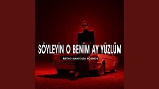 Söyleyin O Benim Ay Yüzlüm Söyleyin O Benim Ay Yüzlüm