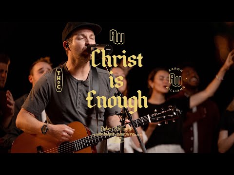 Christ is Enough | Aaron Williams