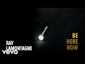 Ray LaMontagne - Be Here Now (Audio)