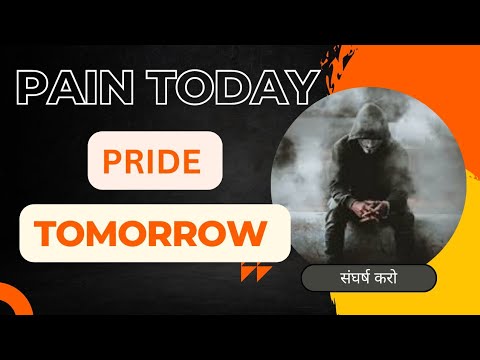 Pain today pride tomorrow