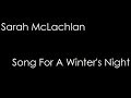 Sarah McLachlan - Song For A Winter's Night (lyrics) - Matt Jones Sarah McLachlan - Song For A Winter's Night (lyrics)