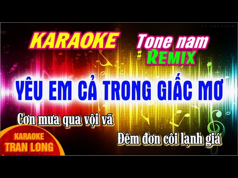 Yêu em cả trong giấc mơ  karaoke tone nam (Bbm)  - Remix