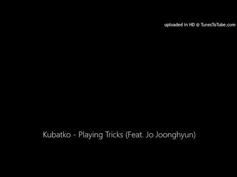 Kubatko - Playing Tricks (Feat. Jo Joonghyun)