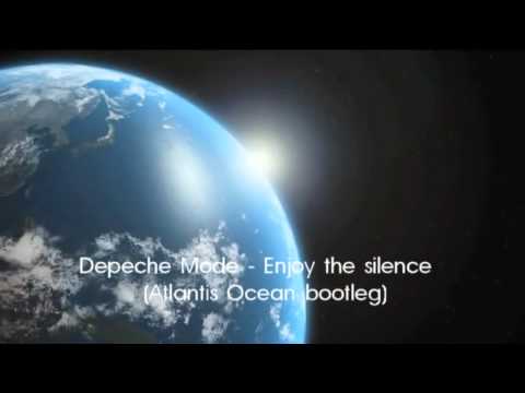 Depeche Mode - Enjoy the silence (Atlantis Ocean bootleg)