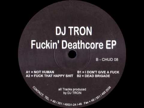 DJ Tron - Fuck That Happy Shit