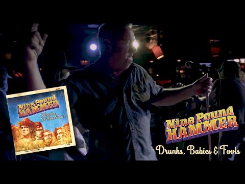 NINE POUND HAMMER "Drunks, Babies & Fools" (official music video)