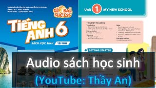 Unit 1. My New School | Audio Sách Học Sinh Tập 1 Tiếng Anh 6 Global Success