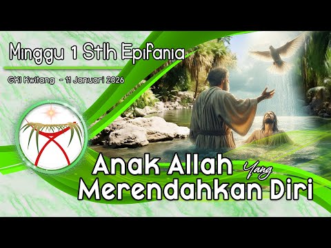 KEBAKTIAN MINGGU 1 SETELAH EPIFANIA  – 11 Januari 2026