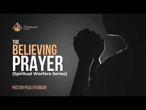 THE BELIEVING PRAYER ( Spiritual Warfare Series ) || 2ND SERVICE || 12TH MAY 2024