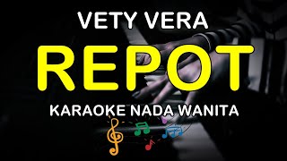 Download lagu REPOT - KARAOKE NADA WANITA ( VETY VERA ) mp3