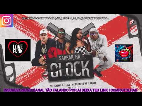 SHEVCHENKO ELLOCO DEZINHO MC FLAVINHA (PROD CZT) SARRAR NA GLOCK