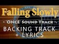 Falling Slowly -  Glen Hansard & Marketa lrglova [Acoustic Karaoke]
