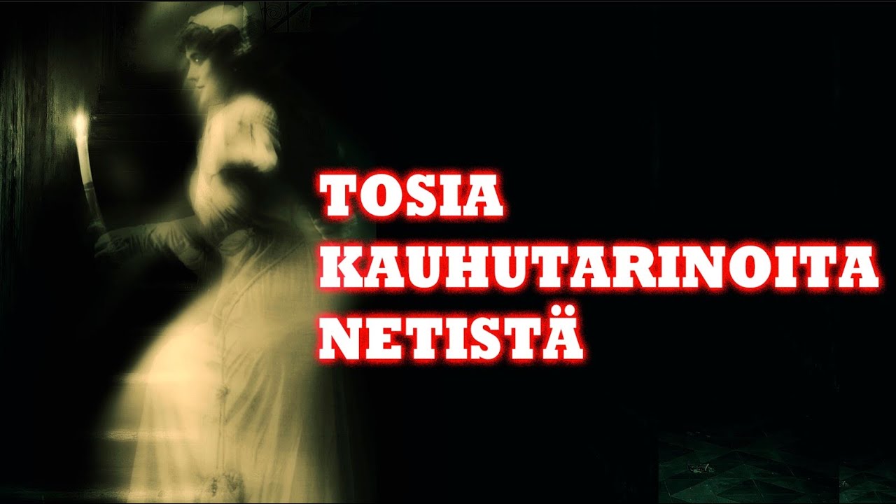 Väitetysti Tosia Paranormaaleja Kauhutarinoita