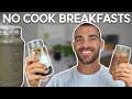 3 Quick Healthy Breakfast Recipes without Cooking