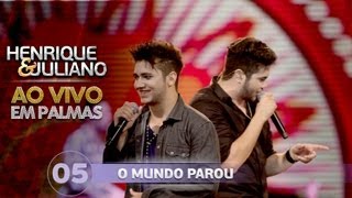 O mundo parou - Henrique e Juliano - DVD Ao vivo em Palmas