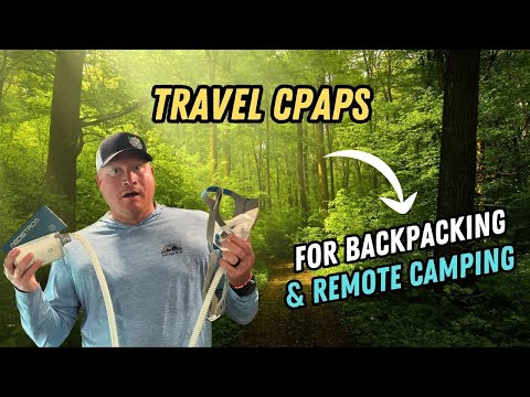 Travel CPAPS for Backpacking and Remote Camping