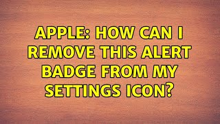 Apple: How can I remove this alert badge from my settings icon? (2 Solutions!!)