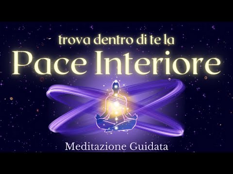 La Pace Interiore dentro di Te - Meditazione Guidata