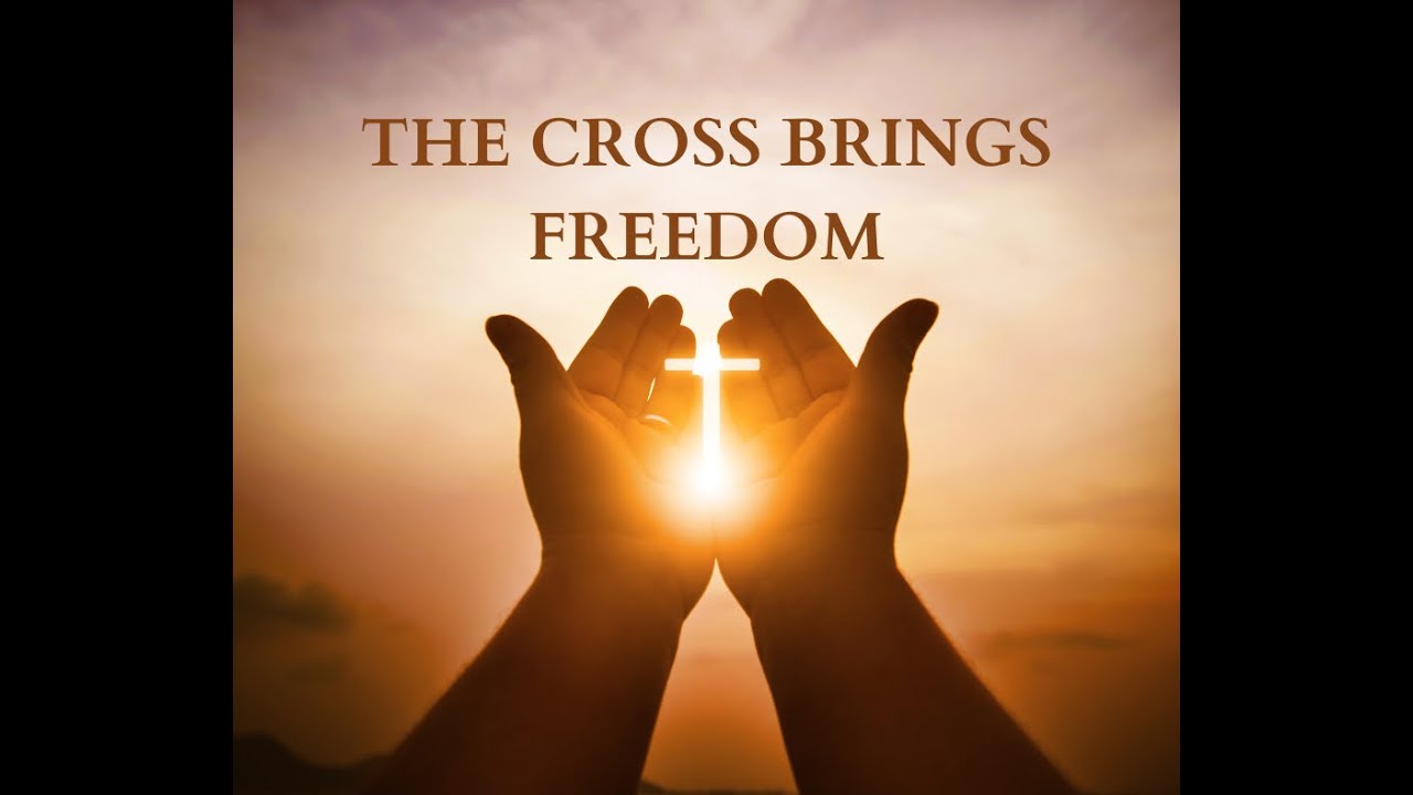 The Cross Brings Freedom