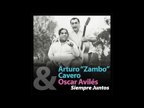 Siempre Juntos - Arturo "Zambo" Cavero & Oscar Avilés (Full Album)