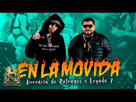 Herencia De Patrones - En La Movida Ft. Legado 7 [Official Video]