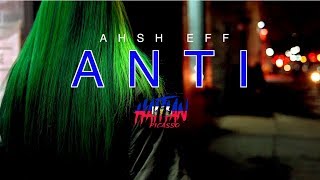 Ahsh Eff - Anti Freestyle | Dir. By @HaitianPicasso