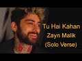 Tu Hai Kahan - ZAYN (SOLO VERSE) | Lyrics With English Translation | #zaynmalik #tuhaikahan #zayn