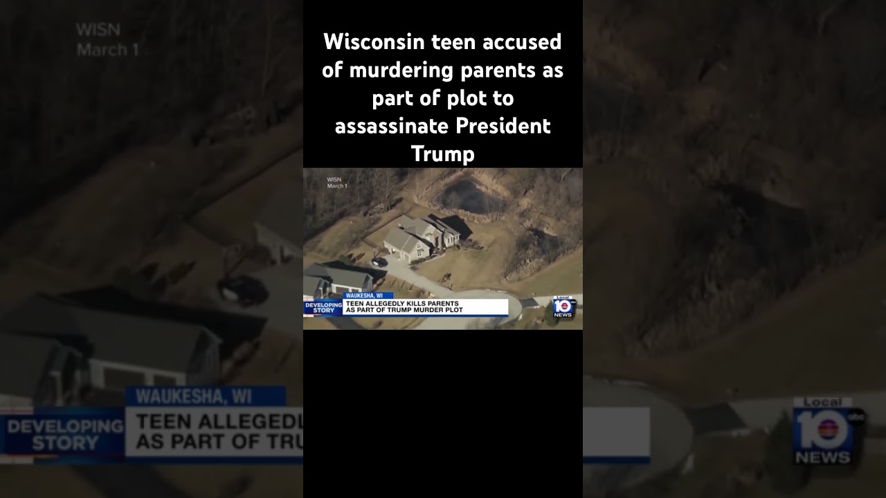 Wisconsin teen accused of murdering parents as part of plot to assassinate President Trump