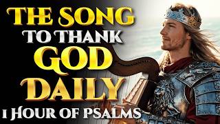Psalms to Remember God's Faithfulness | 1 Hour of Gratitude Worship from King David #psalms