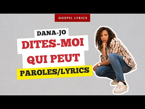 Dana jo - Dites moi qui peut (Paroles)