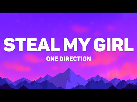 One Direction - Steal My Girl (Lyrics)