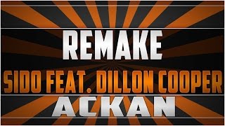 Remake: SIDO feat. Dillon Cooper - Ackan Instrumental [HD]