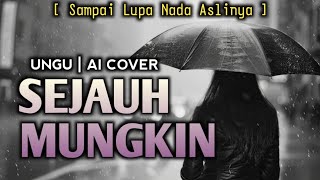 Download lagu UNGU - SEJAUH MUNGKIN (COVER AI) VERSI CEWEK | Ungu Cover mp3