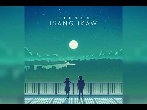 Isang Ikaw - TIHTUS (Audio)