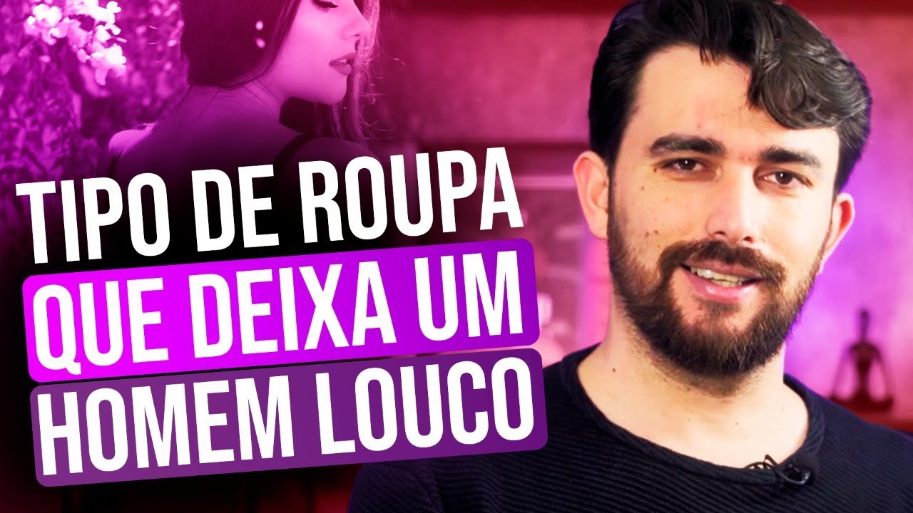 TIPO DE ROUPA QUE DEIXA UM HOMEM LOUCO