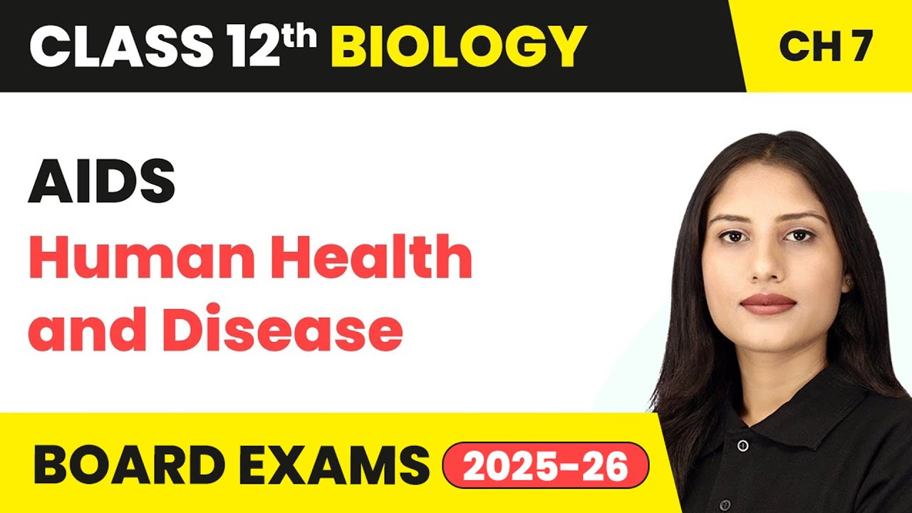 AIDS - Human Health and Disease | Class 12 Biology Chapter 7 | CBSE 2024-25