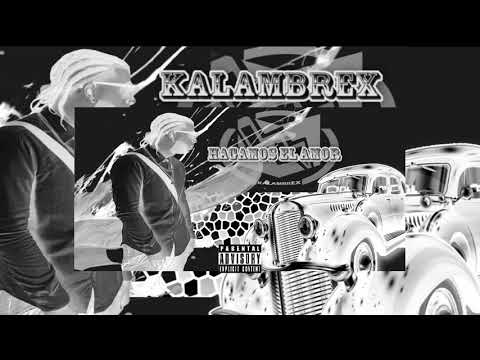HAGAMOS EL AMOR - KALAMBREX| musica trap para dedicar 2019🎶