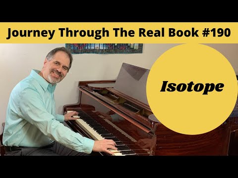 Isotope: Journey Through The Real Book #190 (Jazz Piano Lesson)
