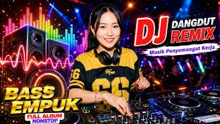 Download lagu DJ DANGDUT LAWAS BASS EMPUK ENAK BANGET FULL ALBUM mp3 Download lagu DJ DANGDUT LAWAS BASS EMPUK ENAK BANGET FULL ALBUM mp3
